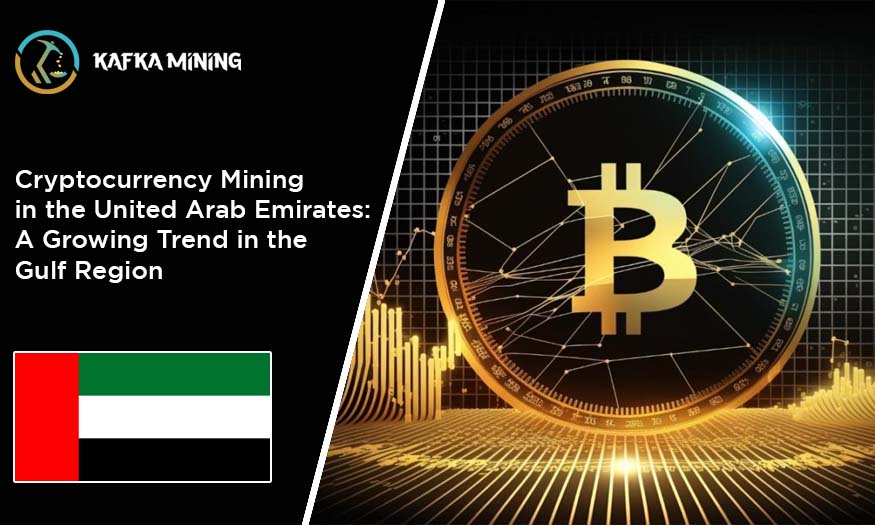 Cryptocurrency Mining in the United Arab Emirates: A Growing Trend in the Gulf Region