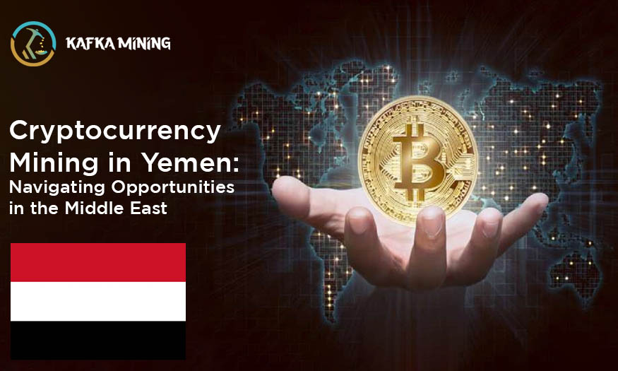 Cryptocurrency Mining in Yemen: Navigating Opportunities in the Middle East