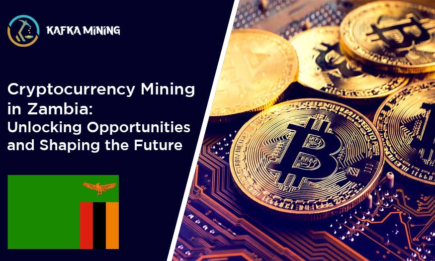 Cryptocurrency Mining in Zambia: Unlocking Opportunities and Shaping the Future