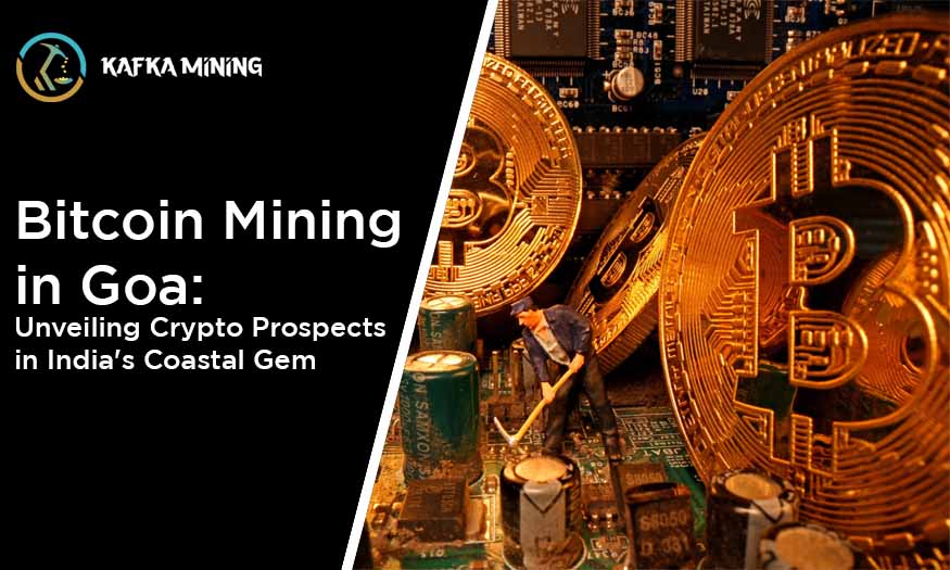 Bitcoin Mining in Goa: Unveiling Crypto Prospects in India's Coastal Gem