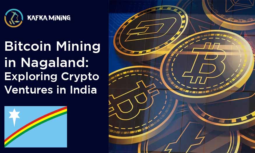 Bitcoin Mining in Nagaland: Exploring Crypto Ventures in India