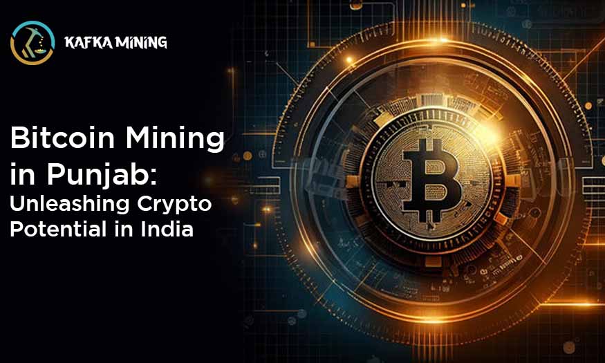 Bitcoin Mining in Punjab: Unleashing Crypto Potential in India