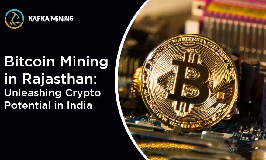 Bitcoin Mining in Rajasthan: Unleashing Crypto Potential in India