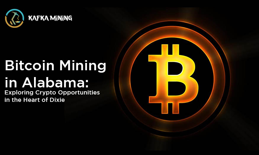 Bitcoin Mining in Alabama: Exploring Crypto Opportunities in the Heart of Dixie