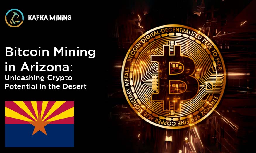 Bitcoin Mining in Arizona: Unleashing Crypto Potential in the Desert