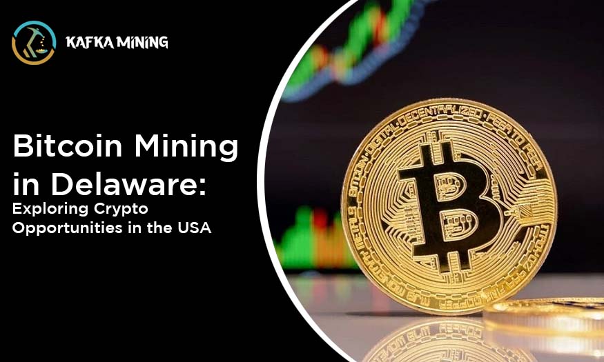 Bitcoin Mining in Delaware: Exploring Crypto Opportunities in the USA