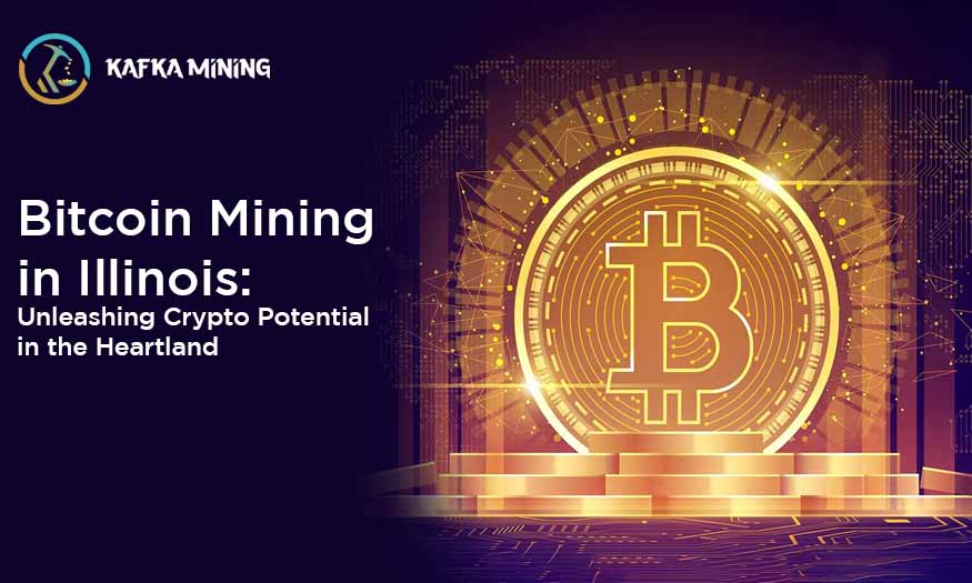 Bitcoin Mining in Illinois: Unleashing Crypto Potential in the Heartland