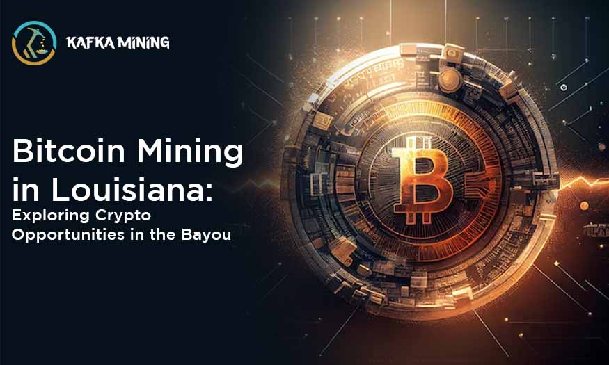 Bitcoin Mining in Louisiana: Exploring Crypto Opportunities in the Bayou
