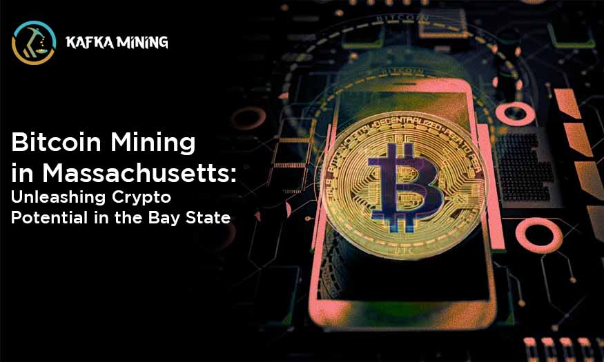 Bitcoin Mining in Massachusetts: Unleashing Crypto Potential in the Bay State