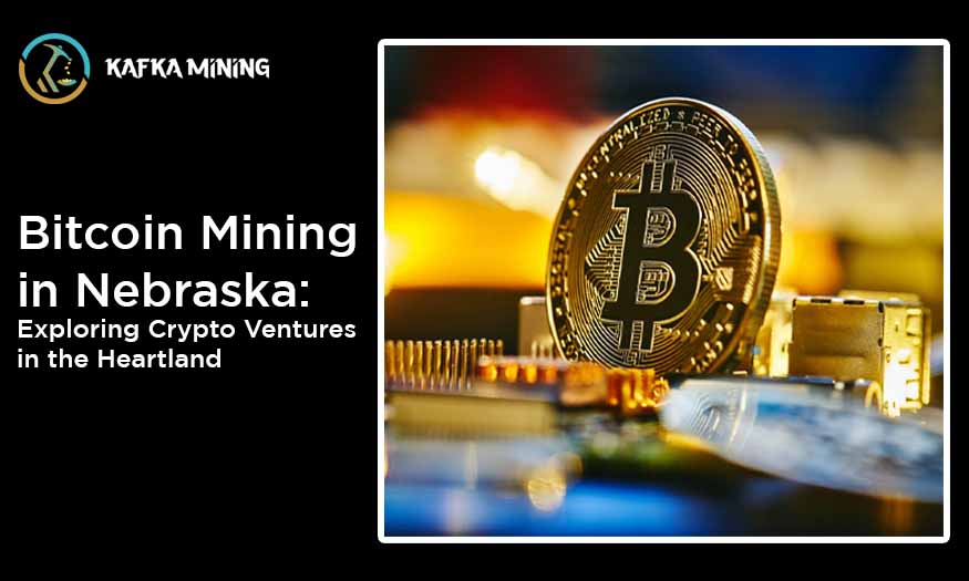 Bitcoin Mining in Nebraska: Exploring Crypto Ventures in the Heartland