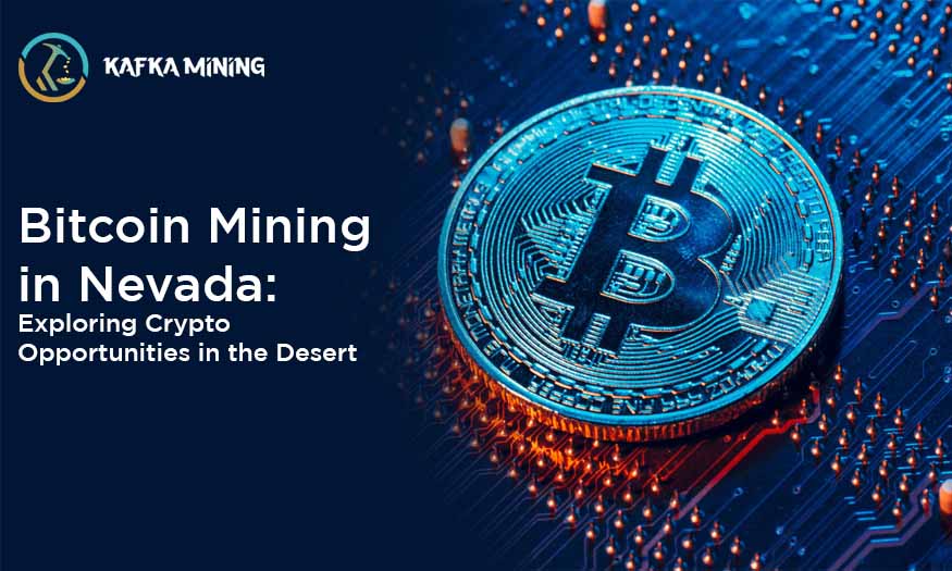 Bitcoin Mining in Nevada: Exploring Crypto Opportunities in the Desert