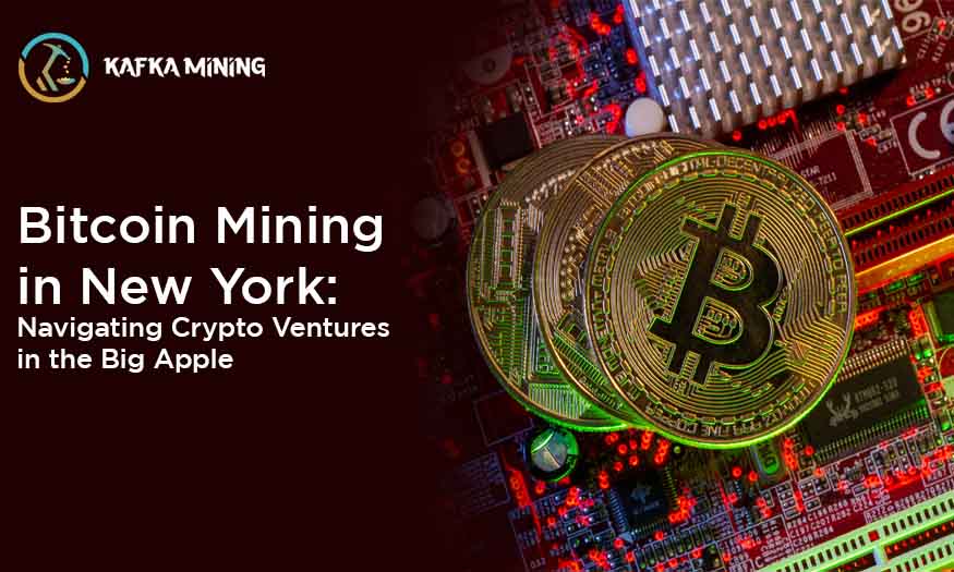 Bitcoin Mining in New York: Navigating Crypto Ventures in the Big Apple