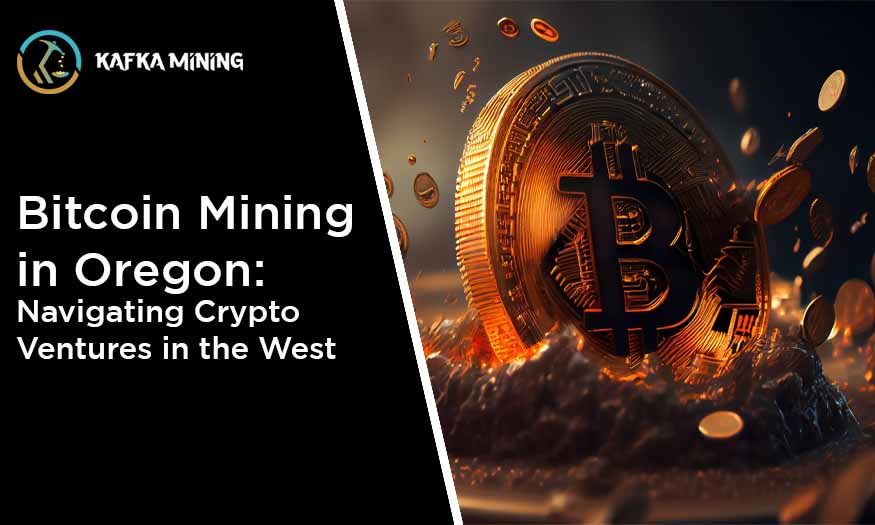 Bitcoin Mining in Oregon: Navigating Crypto Ventures in the West