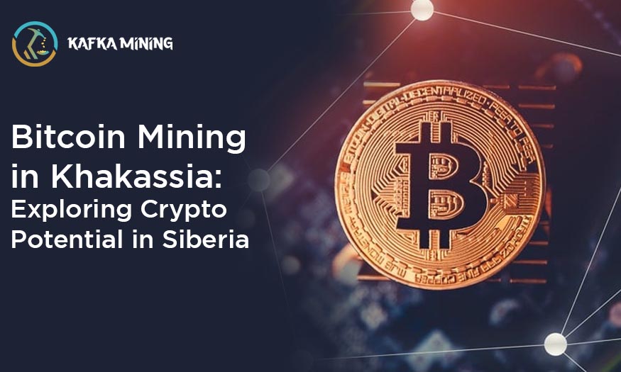Bitcoin Mining in Khakassia: Exploring Crypto Potential in Siberia