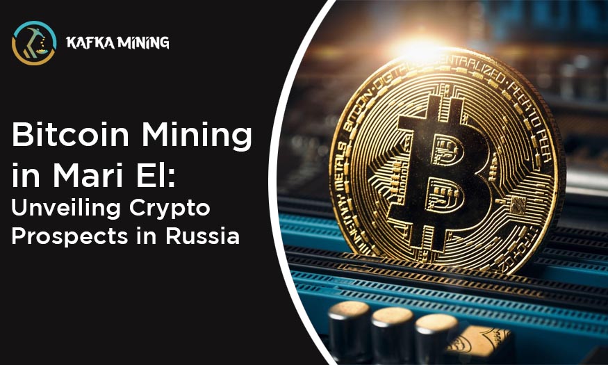 Bitcoin Mining in Mari El: Unveiling Crypto Prospects in Russia