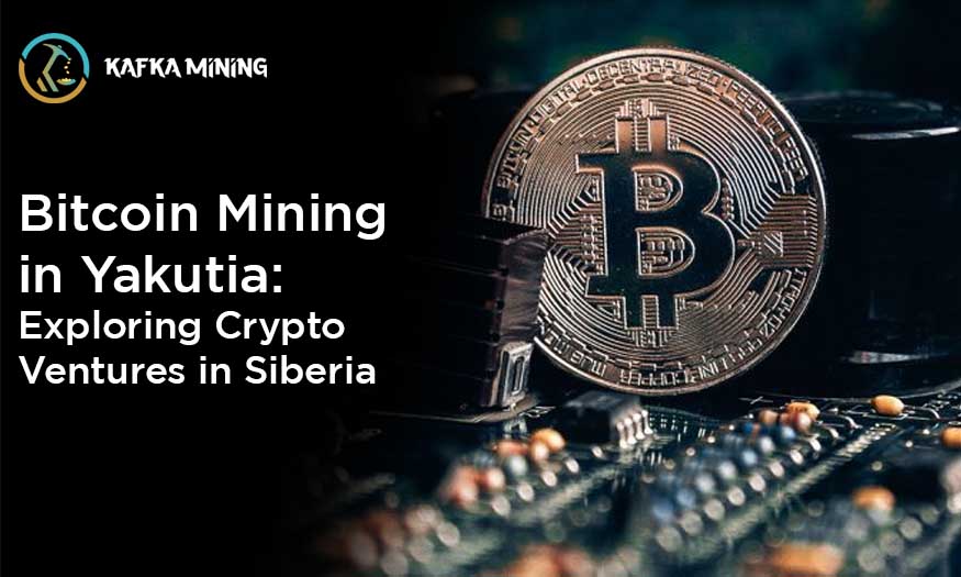 Bitcoin Mining in Yakutia: Exploring Crypto Ventures in Siberia