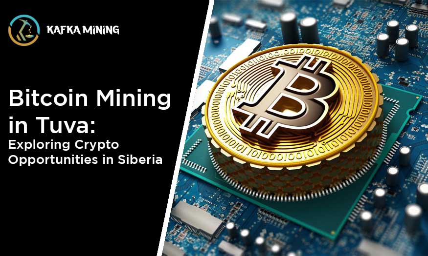 Bitcoin Mining in Tuva: Exploring Crypto Opportunities in Siberia