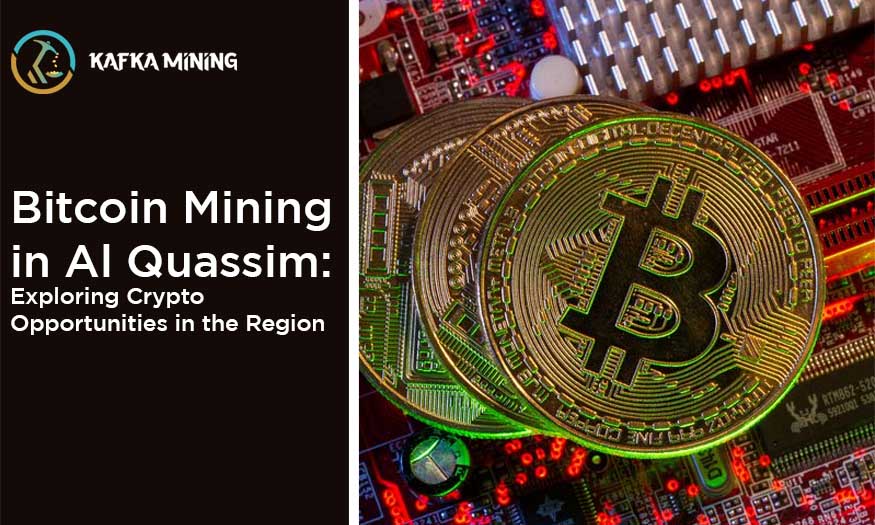 Bitcoin Mining in Al Quassim: Exploring Crypto Opportunities in the Region