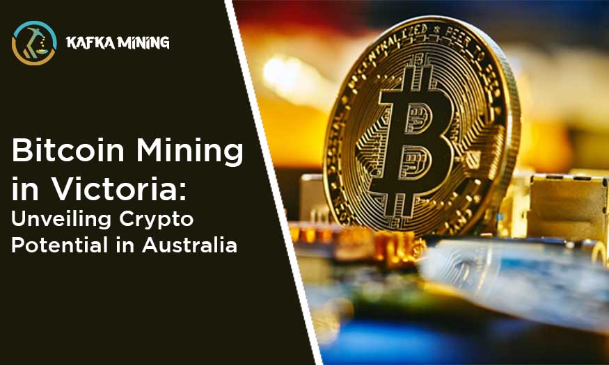 Bitcoin Mining in Victoria: Unveiling Crypto Potential in Australia