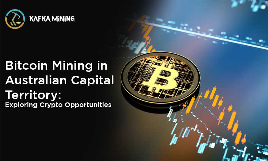 Bitcoin Mining in Australian Capital Territory: Exploring Crypto Opportunities