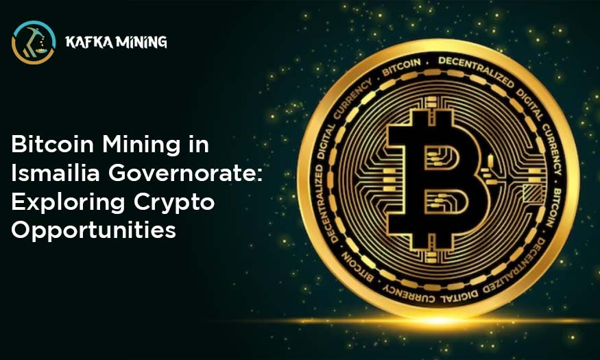 Bitcoin Mining in Ismailia Governorate: Exploring Crypto Opportunities