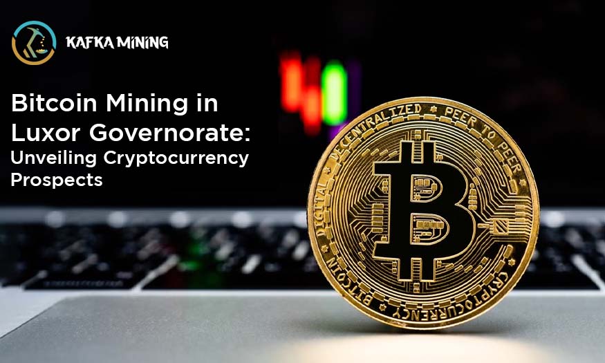 Bitcoin Mining in Luxor Governorate: Unveiling Cryptocurrency Prospects