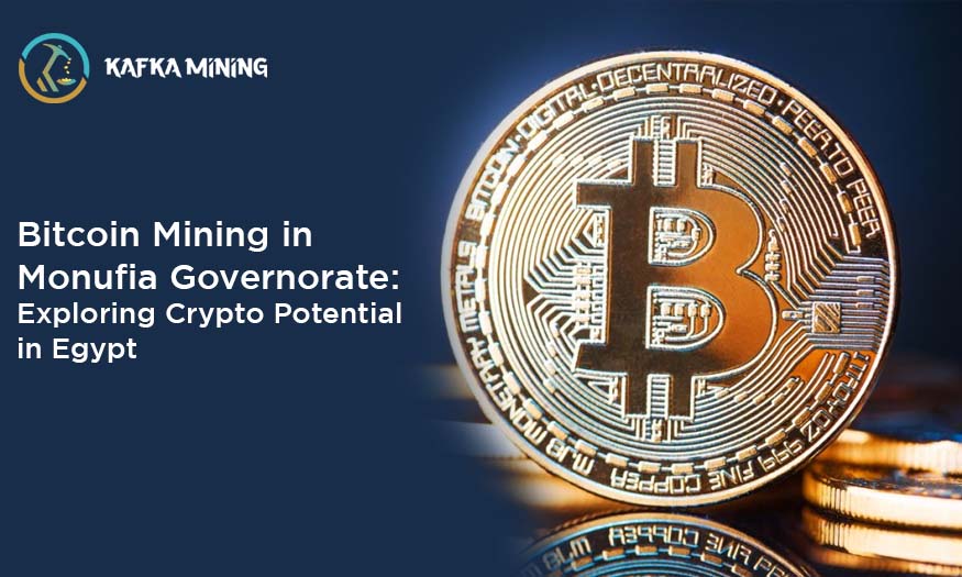 Bitcoin Mining in Monufia Governorate: Exploring Crypto Potential in Egypt