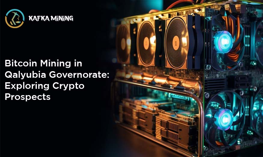 Bitcoin Mining in Qalyubia Governorate: Exploring Crypto Prospects