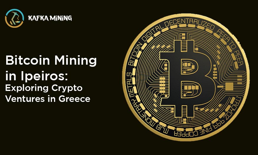 Bitcoin Mining in Ipeiros: Exploring Crypto Ventures in Greece