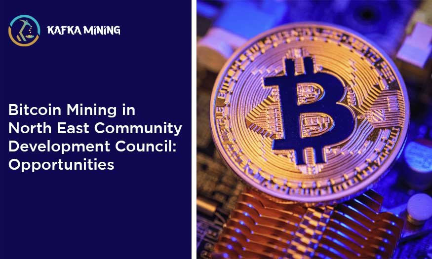 Bitcoin Mining in North East Community Development Council: Opportunities
