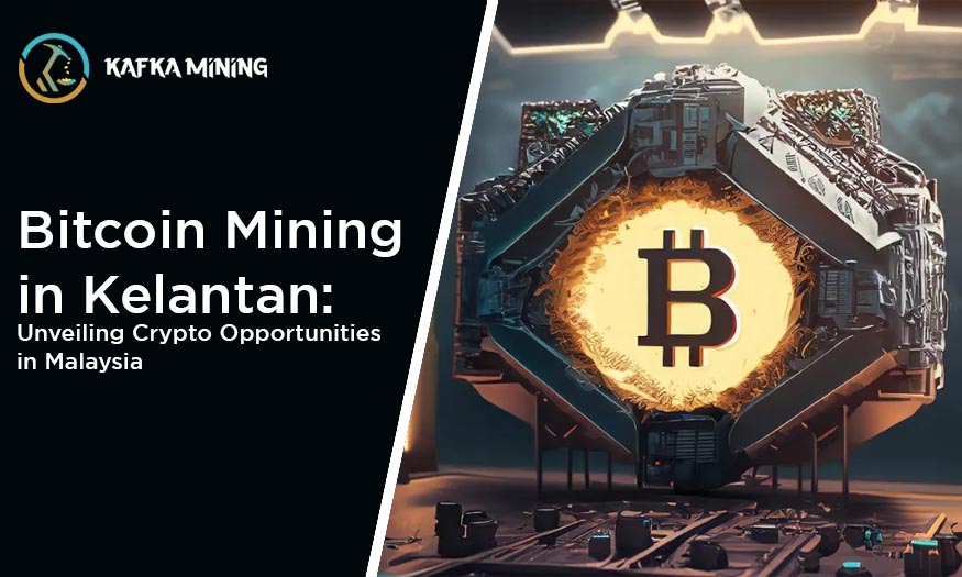 Bitcoin Mining in Kelantan: Unveiling Crypto Opportunities in Malaysia