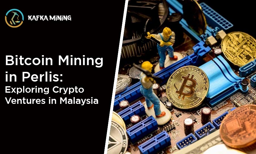 Bitcoin Mining in Perlis: Exploring Crypto Ventures in Malaysia
