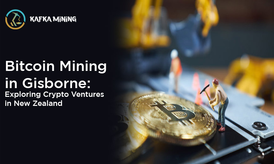 Bitcoin Mining in Gisborne: Exploring Crypto Ventures in New Zealand