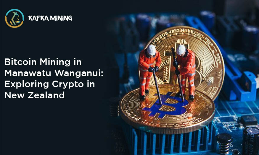 Bitcoin Mining in Manawatu Wanganui: Exploring Crypto in New Zealand