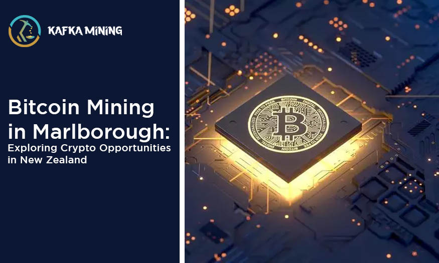 Bitcoin Mining in Marlborough: Exploring Crypto Opportunities in New Zealand