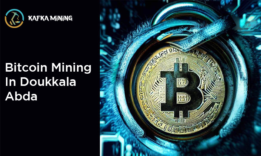 Bitcoin Mining in Doukkala Abda: Exploring Crypto Opportunities