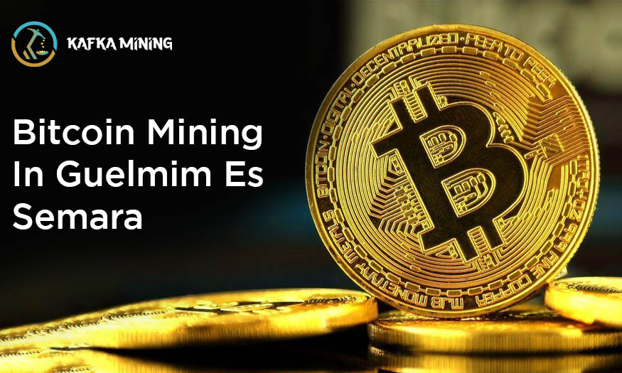Bitcoin Mining in Guelmim Es Semara: Exploring Crypto Prospects