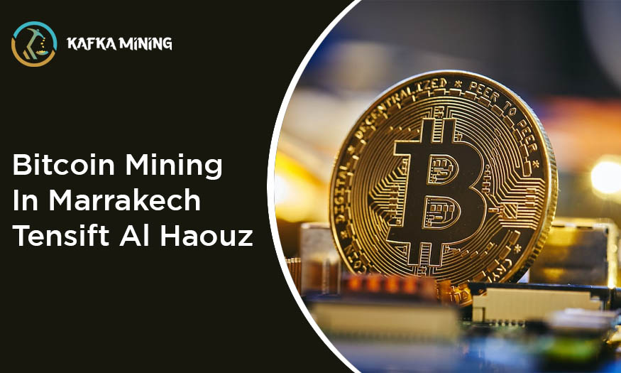 Bitcoin Mining in Marrakech Tensift Al Haouz: Crypto Prospects in Morocco