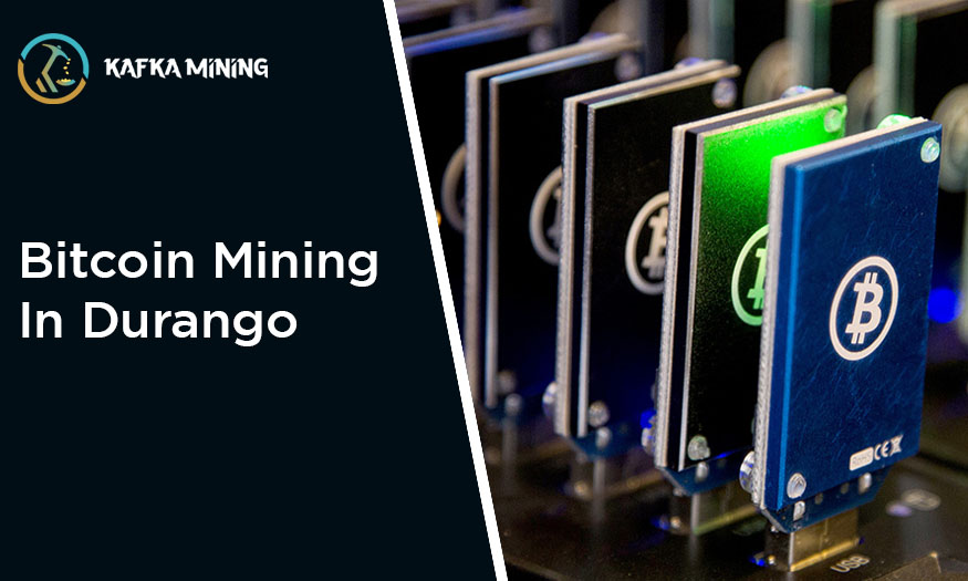 Bitcoin Mining in Durango: Unearthing Crypto Riches in Mexico