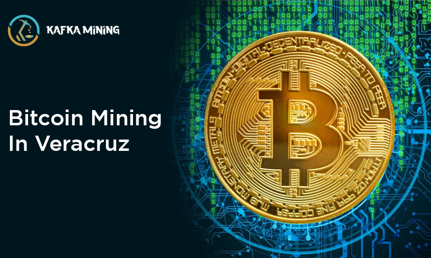 Bitcoin Mining in Veracruz: Exploring Crypto Opportunities in Mexico