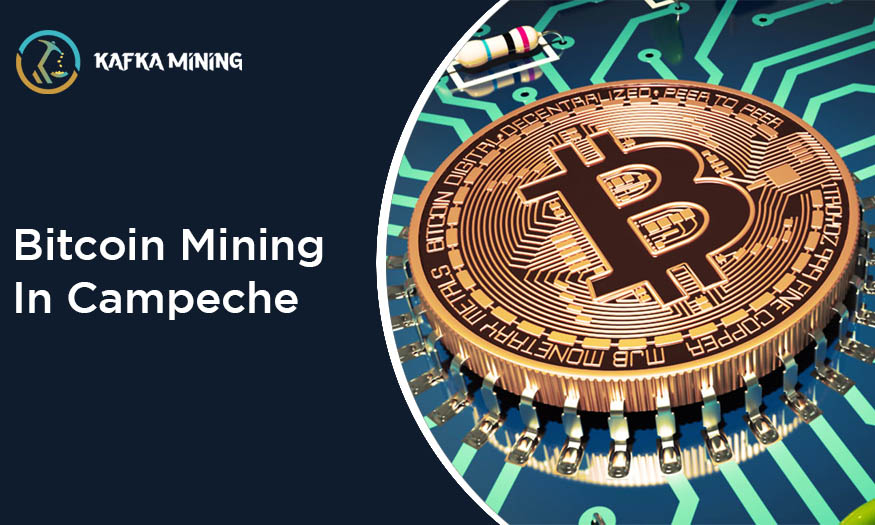 Bitcoin Mining in Campeche: Exploring Crypto Opportunities in Mexico