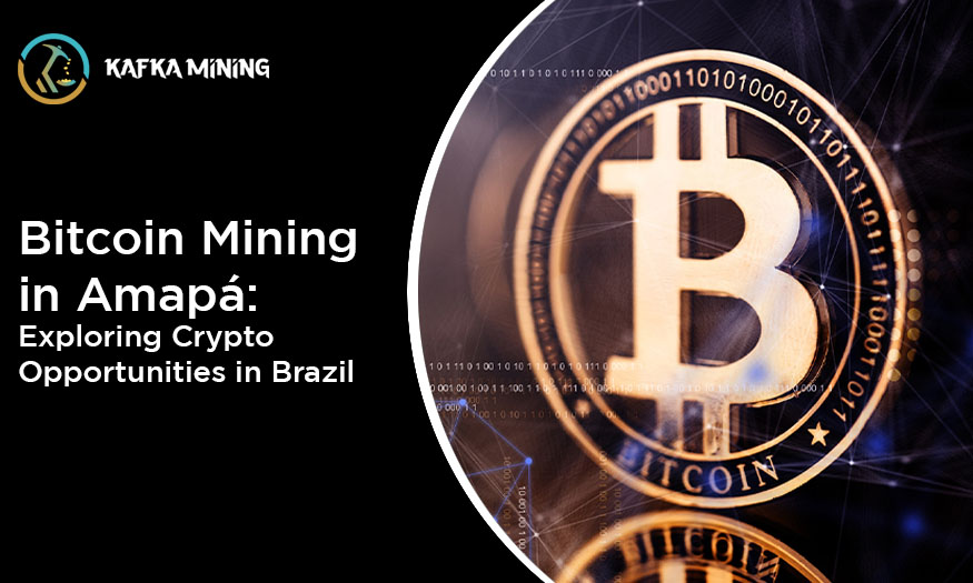 Bitcoin Mining in Amapá: Exploring Crypto Opportunities in Brazil