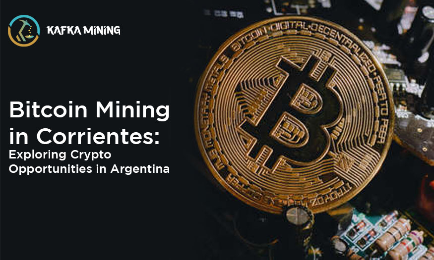 Bitcoin Mining in Corrientes: Exploring Crypto Opportunities in Argentina