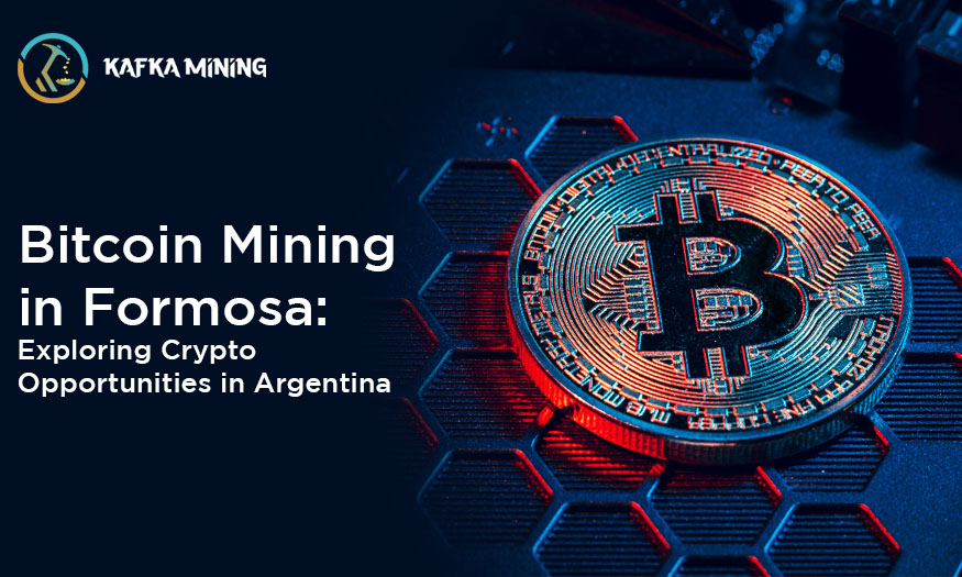Bitcoin Mining in Formosa: Exploring Crypto Opportunities in Argentina