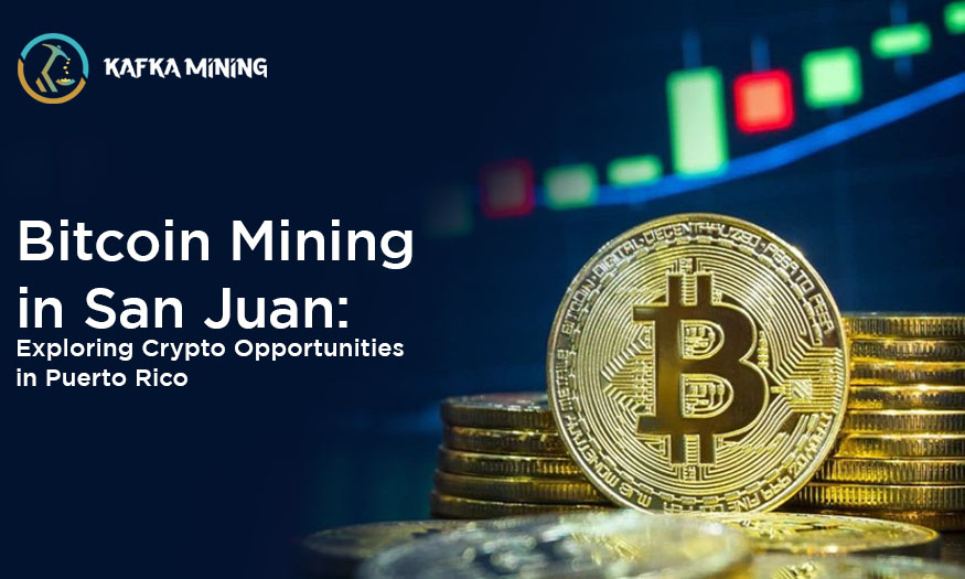 Bitcoin Mining in San Juan: Exploring Crypto Opportunities in Puerto Rico