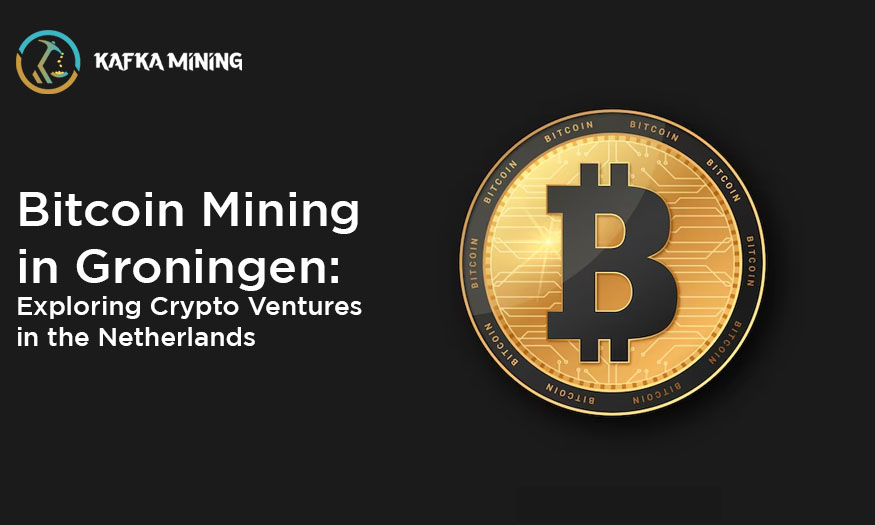 Bitcoin Mining in Groningen: Exploring Crypto Ventures in the Netherlands