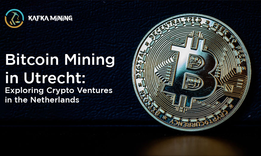 Bitcoin Mining in Utrecht: Exploring Crypto Ventures in the Netherlands