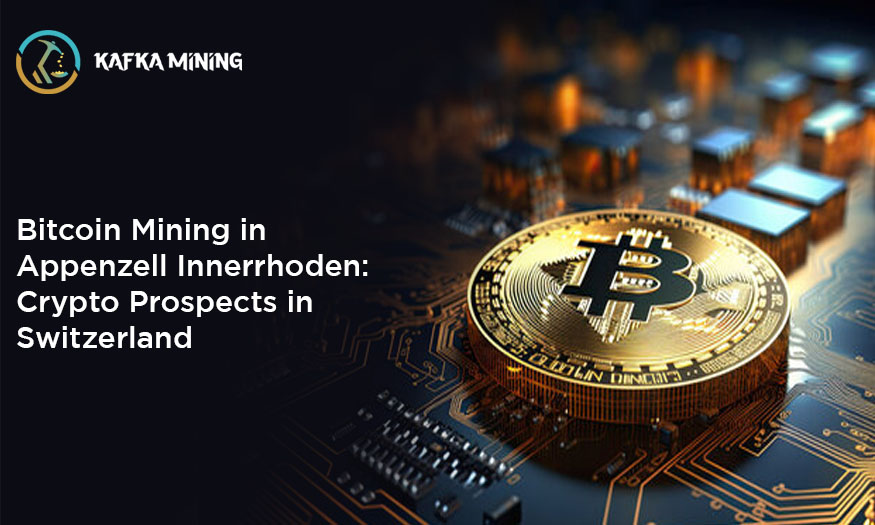 Bitcoin Mining in Appenzell Innerrhoden: Crypto Prospects in Switzerland