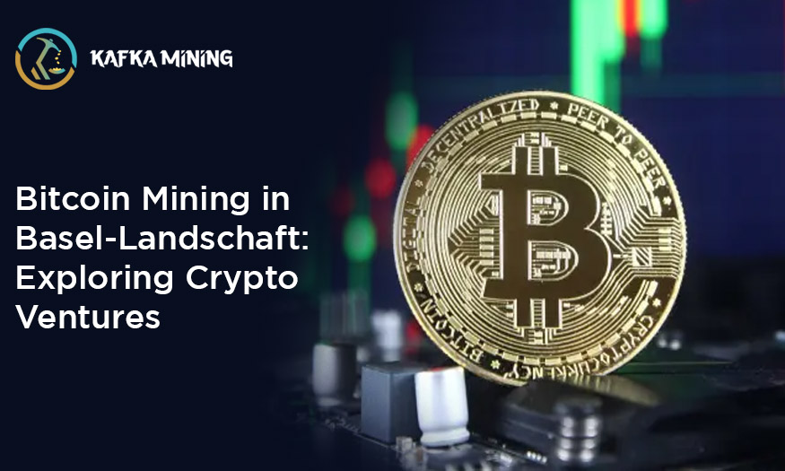 Bitcoin Mining in Basel-Landschaft: Exploring Crypto Ventures