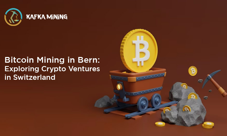 Bitcoin Mining in Bern: Exploring Crypto Ventures in Switzerland
